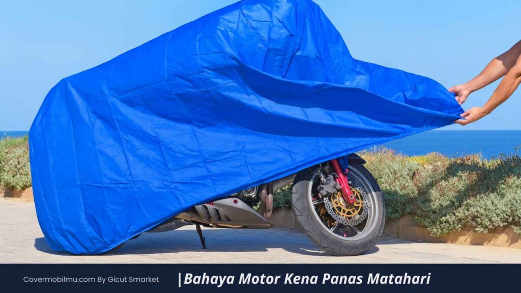 Bahaya Motor Kena Panas Matahari, Wajib Pakai Ini - Cover Mobilmu