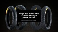 Harga Ban Motor Beat Tubeless Berbagai Merek Populer - Cover Mobilmu