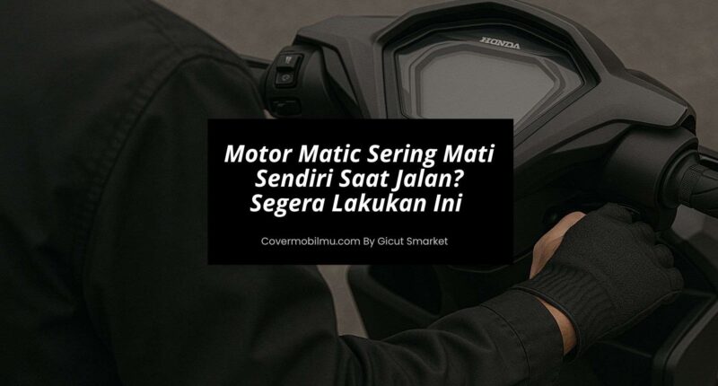 Motor Matic Sering Mati Sendiri - Cover Mobilmu