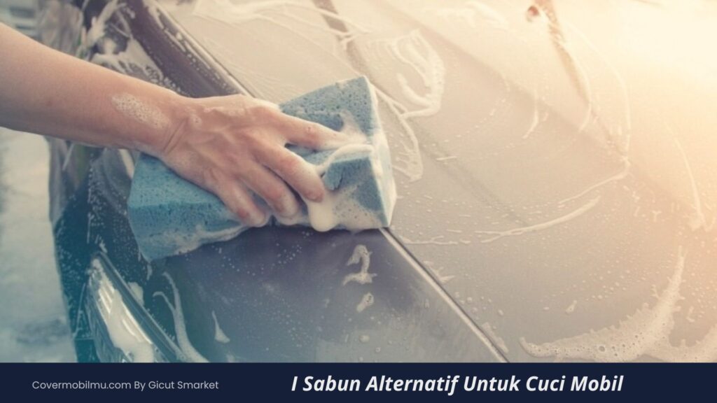 4 Sabun Alternatif Untuk Cuci Mobil - Cover Mobilmu