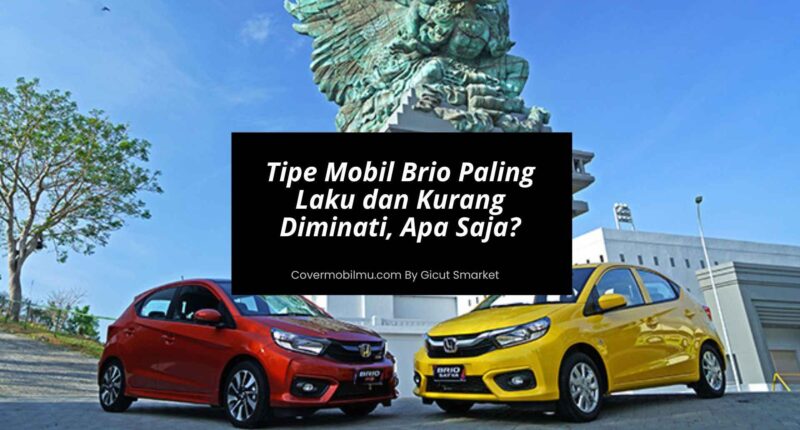 5 Tipe Mobil Brio Paling Laku dan Gak Laku, Apa Saja Ini Daftarnya - Cover Mobilmu