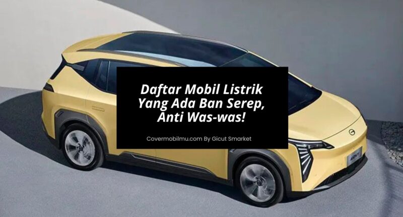 Daftar Mobil Listrik Yang Ada Ban Serep, Anti Was-was - Cover Mobilmu