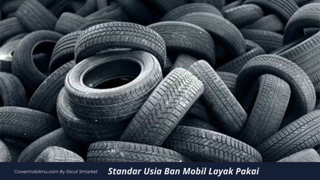 Standar Usia Ban Mobil Layak Pakai - Cover Mobilmu