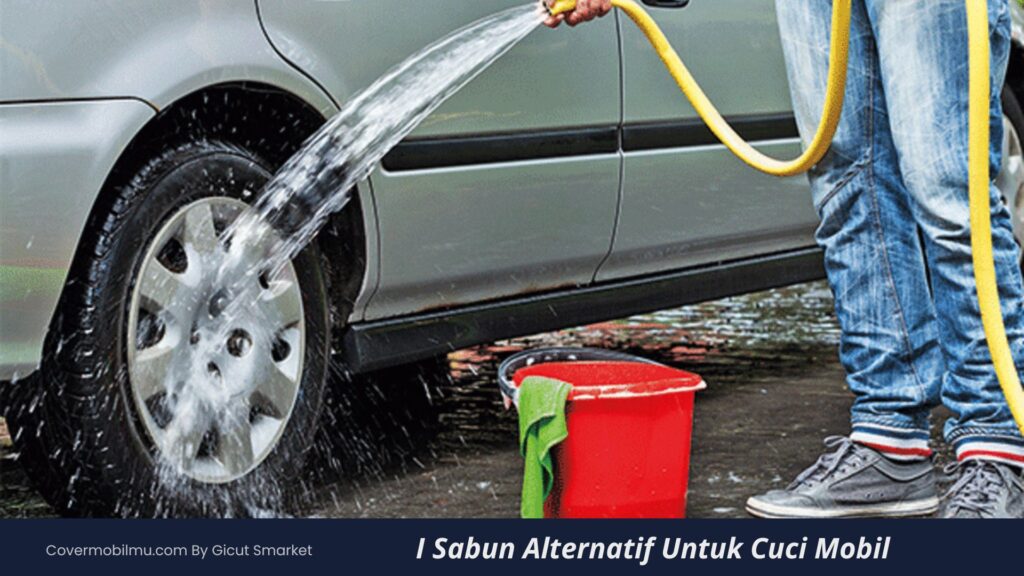 Tips Menggunakan Sabun Alternatif Untuk Cuci Mobil - Cover Mobilmu