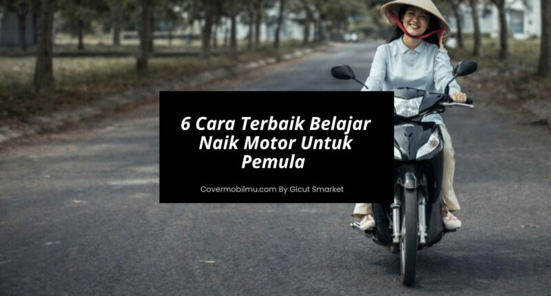 6 Cara Terbaik Belajar Naik Motor Agar Cepat Bisa Untuk Pemula - Cover Mobilmu