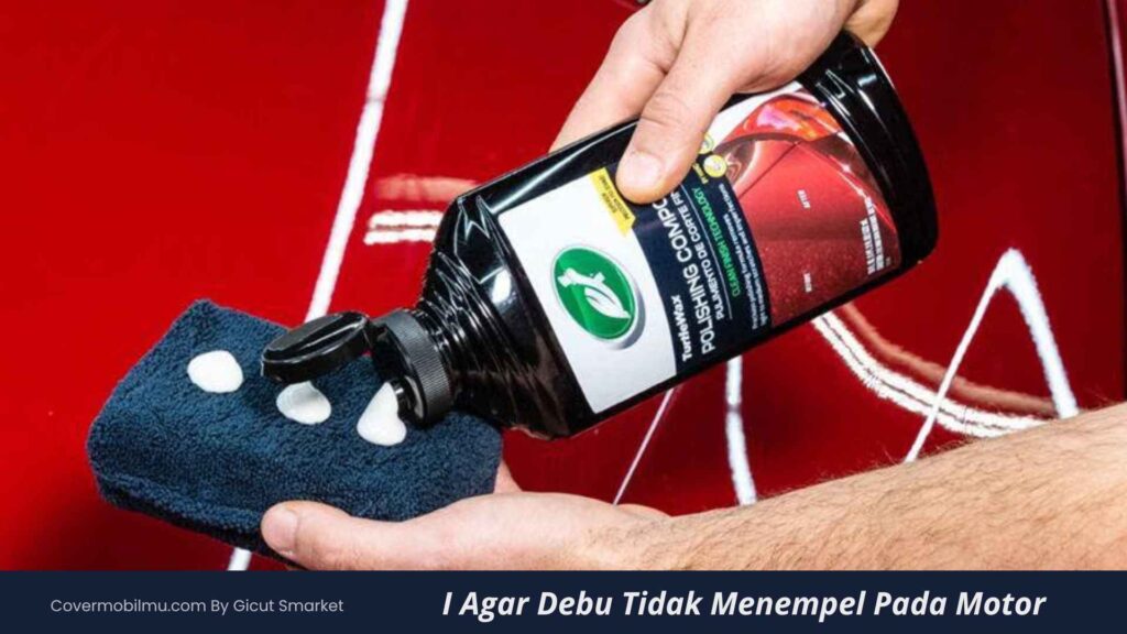 Cara Agar Debu Tidak Menempel Pada Motor lagi dan Lagi - Cover Mobilmu