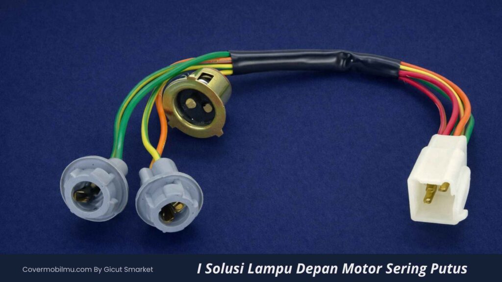 Cara Atasi Lampu Depan Motor Sering Putus - Cover Mobilmu