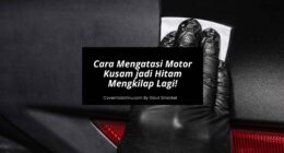 Cara Mengatasi Motor Kusam
