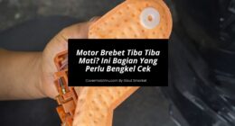 Motor Brebet Tiba Tiba Mati Ini Bagian Yang Perlu Bengkel Cek