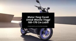 Motor Yang Cocok Untuk Wanita Tinggi 160–170 Cm - Cover Mobilmu