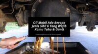 Oli Mobil Ada Berapa Jenis - Cover Mobilmu