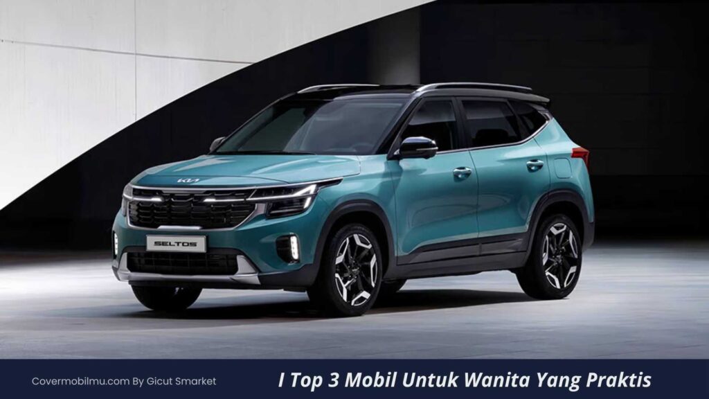 Rekomendasi Mobil Untuk Wanita Yang Praktis & Stylish - Cover Mobilmu