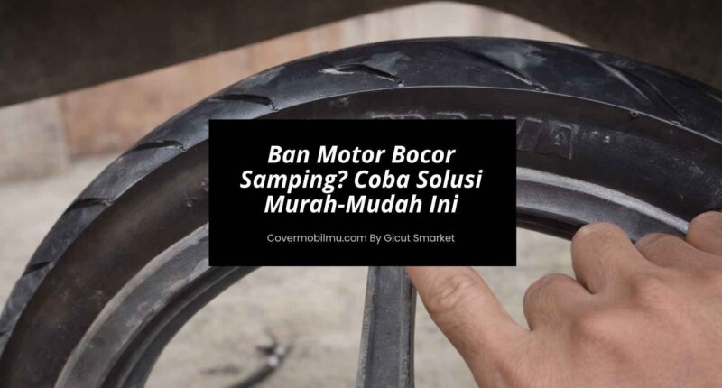 Ban Motor Bocor Samping - Cover Mobilmu