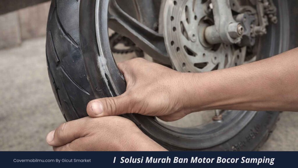 Cara Atasi Ban Motor Bocor Samping - Cover Mobilmu
