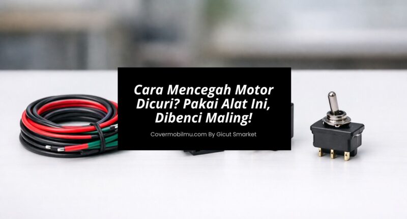 Cara Mencegah Motor Dicuri Pakai Alat Ini, Dibenci Maling - Cover Mobilmu