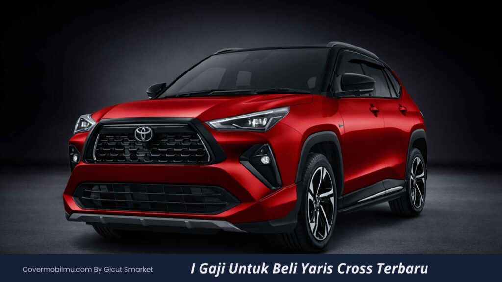 Gaji Untuk Beli Yaris Cross Hybrid - Cover Mobilmu