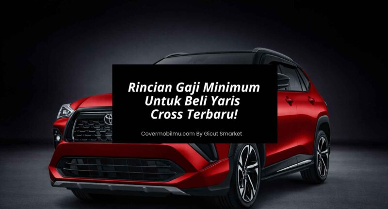 Gaji Untuk Beli Yaris Minimum Berapa Ini Rinciannya - Cover Mobilmu