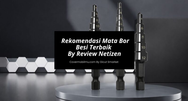 Rekomendasi Mata Bor Besi Terbaik By Review Netizen - Cover Mobilmu