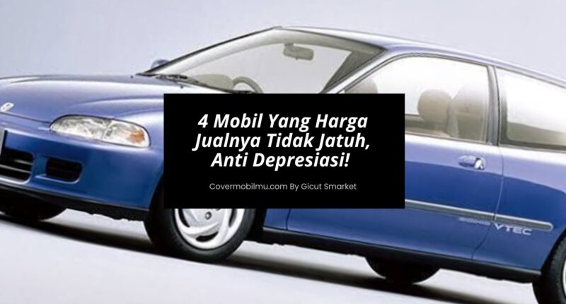 Top 4 Mobil Yang Harga Jualnya Tidak Jatuh, Anti Depresiasi! - Cover Mobilmu