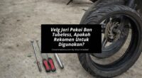 Velg Jari Pakai Ban Tubeless, Apakah Rekomen Untuk Digunakan - Cover Mobilmu