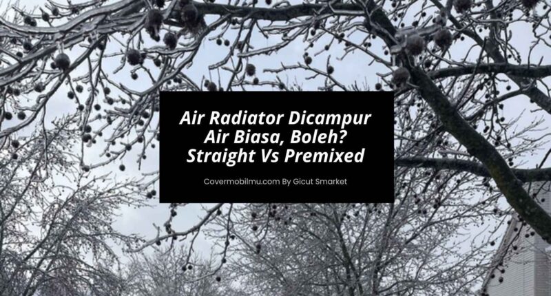 Air Radiator Dicampur Air Biasa, Boleh
