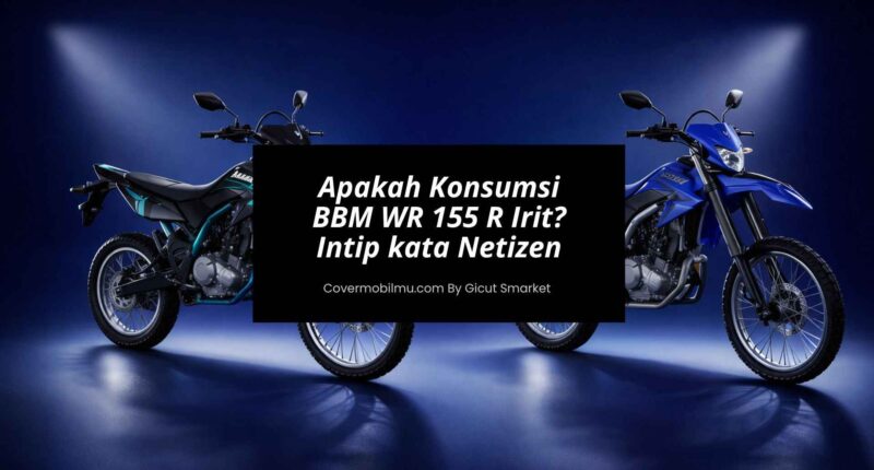 Apakah Konsumsi BBM WR 155 R Irit - Cover Mobilmu