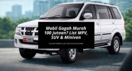 Mobil Gagah Murah 100 Jutaan List MPV, SUV & Minivan