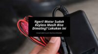 Ngeri! Motor Sudah Keyless Masih Bisa Dimaling Lakukan Ini - Cover Mobilmu