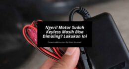 Ngeri! Motor Sudah Keyless Masih Bisa Dimaling Lakukan Ini - Cover Mobilmu