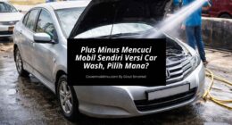 Plus Minus Mencuci Mobil Sendiri Versi Car Wash, Pilih Mana