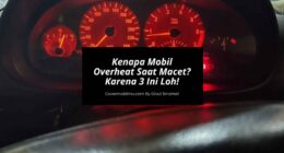 Kenapa Mobil Overheat Saat Macet Karena 3 Ini Loh!