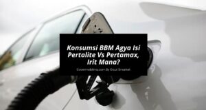 Konsumsi BBM Agya Isi Pertalite Vs Pertamax, Irit Mana