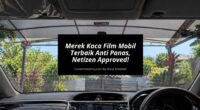 Merek Kaca Film Mobil Terbaik Anti Panas, Netizen Approved!
