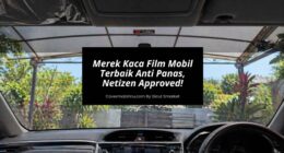 Merek Kaca Film Mobil Terbaik Anti Panas, Netizen Approved!