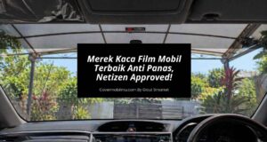 Merek Kaca Film Mobil Terbaik Anti Panas, Netizen Approved!