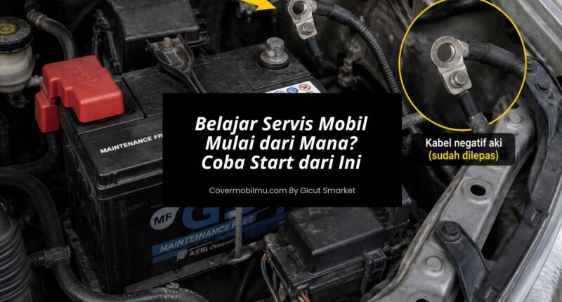 Belajar Servis Mobil Pemula, Mulai dari Mana Coba Start dari Ini