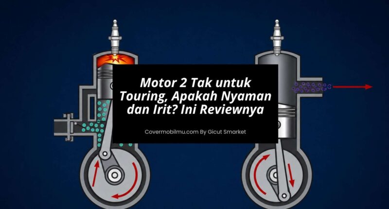 Motor 2 Tak untuk Touring, Apakah Nyaman dan Irit Ini Reviewnya