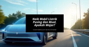 Naik Mobil Listrik Pusing dan Mual