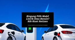 Pilih Mobil Listrik Atau Bensin