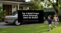 Top 3 Mobil Eropa Untuk Keluarga