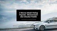 3 Warna Mobil Paling Populer, Mainstream dan Disukai Publik