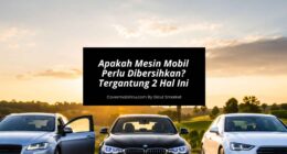 Apakah Mesin Mobil Perlu Dibersihkan Tergantung 2 Hal Ini